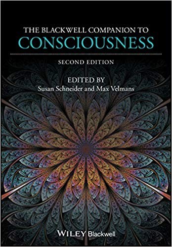The Blackwell Companion to Consciousness 2nd