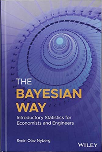 The Bayesian Way Introductory Statistics for Economists and Engineers