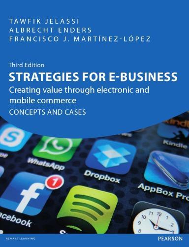 Strategies For E Business Creating Value Through Electronic And Mobile Commerce Concepts And Cases 3Rd