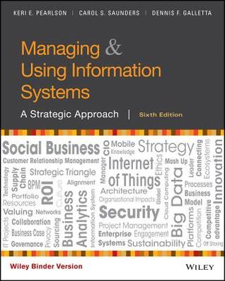 Managing And Using Information Systems A Strategic Approach 6Th