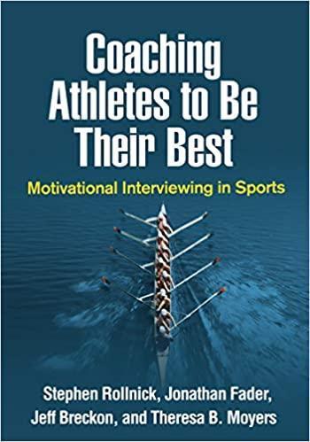 Coaching Athletes To Be Their Best Motivational Interviewing In Sports Applications Of Motivational Interviewing