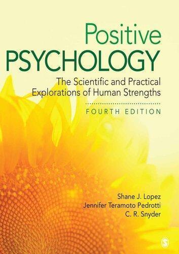 Positive Psychology The Scientific And Practical Explorations Of Human Strengths 4Th
