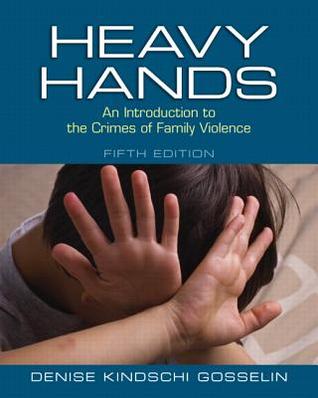 Heavy Hands An Introduction To The Crimes Of Intimate And Family Violence 5Th Heavy Hands An Introduction To The Crimes Of Intimate And Family Violence 5Th
