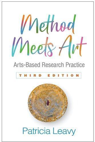 Method Meets Art Arts Based Research Practice 3Rd