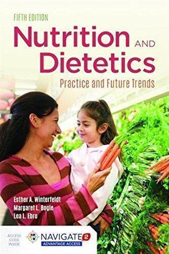 Nutrition Dietetics Practice And Future Trends 5Th