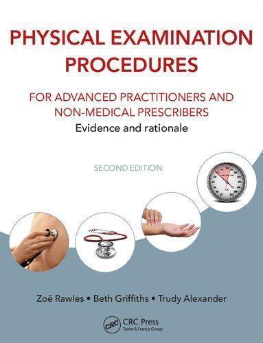 Physical Examination Procedures For Advanced Practitioners And Non Medical Prescribers Evidence And Rationale 2nd