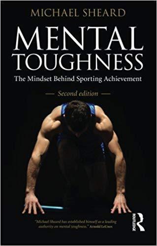Mental Toughness The Mindset Behind Sporting Achievement 2nd