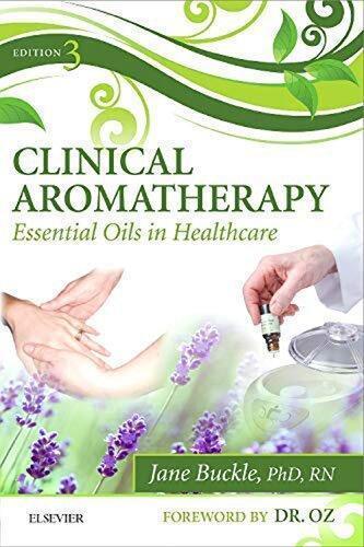 Clinical Aromatherapy Essential Oils In Healthcare 3Rd