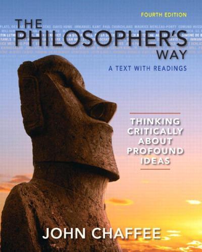 The Philosophers Way Thinking Critically About Profound Ideas 4Th
