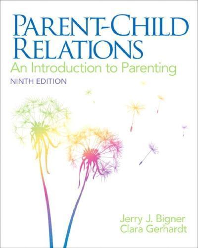 Parent Child Relations An Introduction To Parenting 9Th