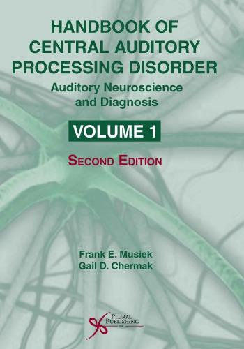 Handbook Of Central Auditory Processing Disorder Volume 1 Auditory Neuroscience And Diagnosis 2Nd