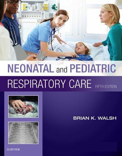 Neonatal And Pediatric Respiratory Care 5Th