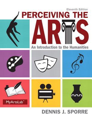 Perceiving The Arts An Introduction To The Humanities 11Th