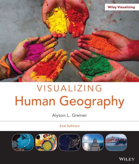 Visualizing Human Geography 2nd 2E