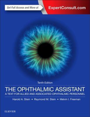 The Ophthalmic Assistant A Text for Allied and Associated Ophthalmic Personnel
