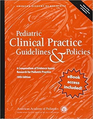 Pediatric Clinical Practice Guidelines Policies A Compendium Of Evidence Based Research For Pediatric Practices Eighteenth 18Th