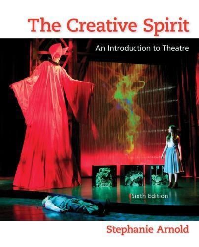 The Creative Spirit An Introduction To Theatre 6Th