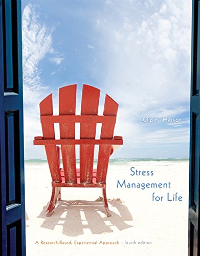 Stress Management for Life A ResearchBased Experiential Approach 4th