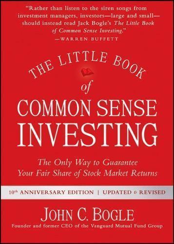 The Little Book Of Common Sense Investing The Only Way To Guarantee Your Fair Share Of Stock Market Returns 10Th