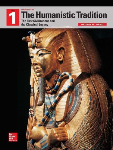 The Humanistic Tradition Volume 1 The First Civilizations And The Classical Legacy 7Th