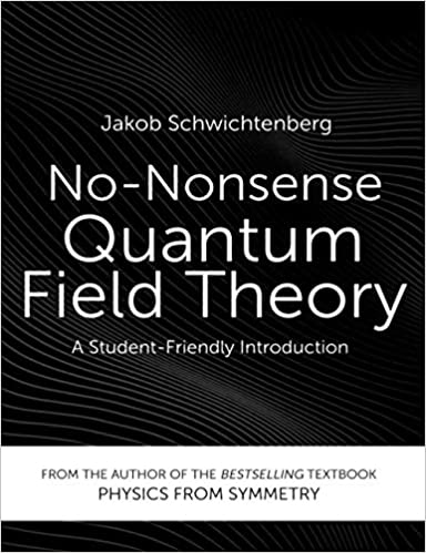 No Nonsense Quantum Field Theory A Student Friendly Introduction