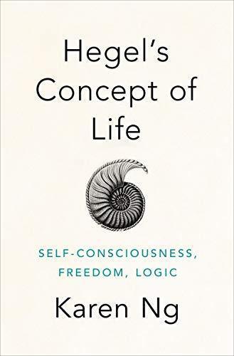 Hegels Concept Of Life Self Consciousness Freedom Logic Hegels Concept Of Life Self Consciousness Freedom Logic