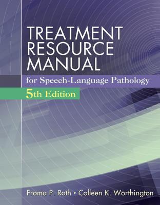 Treatment Resource Manual for Speech Language Pathology with Student Web Site Printed Access Card
