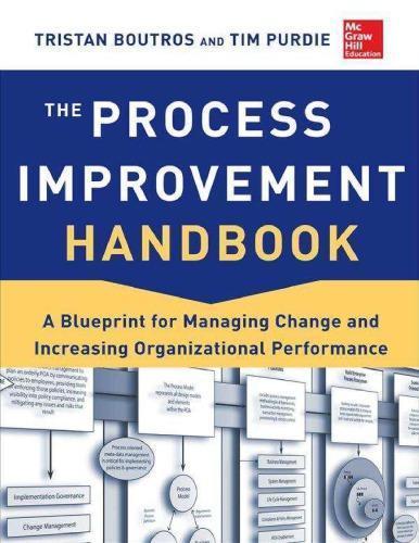 The Process Improvement Handbook A Blueprint For Managing Change And Increasing Organizational Performance