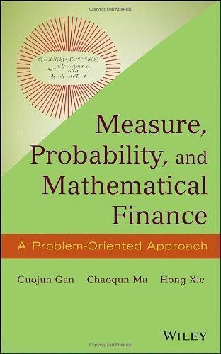 Measure Probability And Mathematical Finance A Problem Oriented Approach