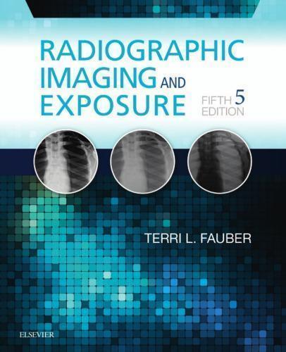 Radiographic Imaging And Exposure 5Th