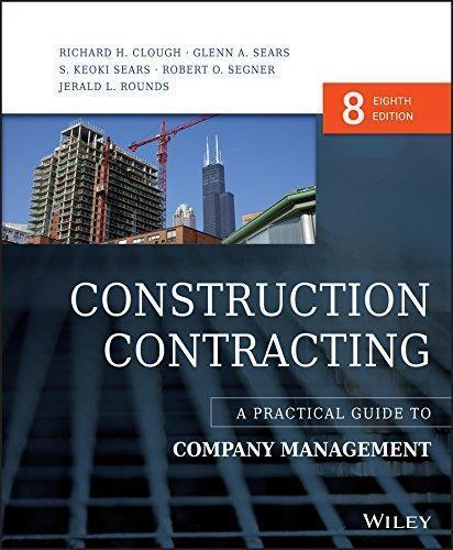 Construction Contracting A Practical Guide To Company Management 8Th
