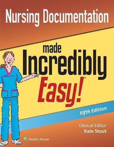 Nursing Documentation Made Incredibly Easy 2Nd