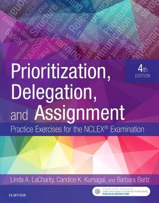 Prioritization Delegation And Assignment Practice Exercises For The Nclex Examination 4Th