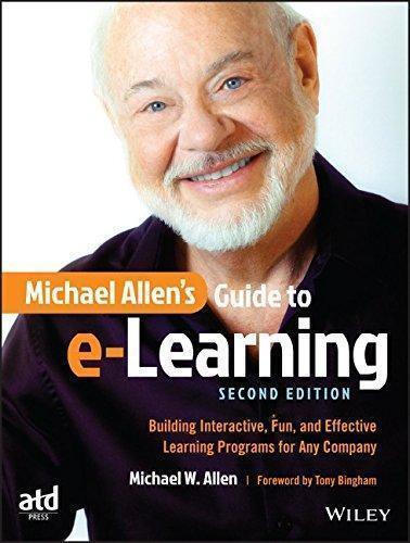 Michael Allens Guide To E Learning Building Interactive Fun And Effective Learning Programs For Any Company 2Nd