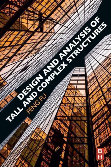 Design And Analysis Of Tall And Complex Structures