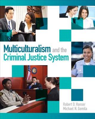 Multiculturalism And The Criminal Justice System Multiculturalism And The Criminal Justice System