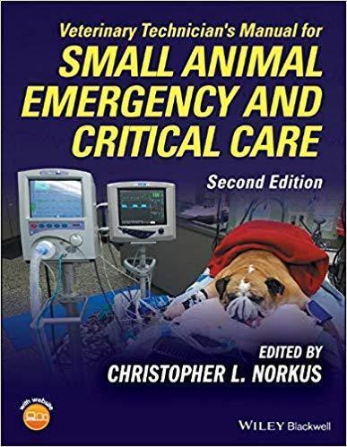 Veterinary Technicians Manual For Small Animal Emergency And Critical Care 2Nd