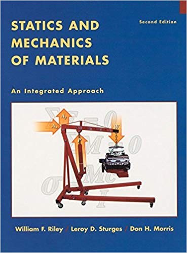 Statics and Mechanics of Materials An Integrated Approach 2nd