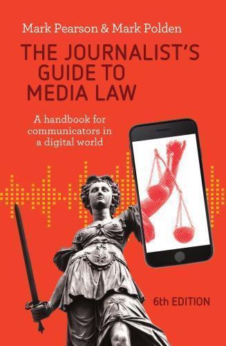 The Journalists Guide To Media Law A Handbook For Communicators In A Digital World