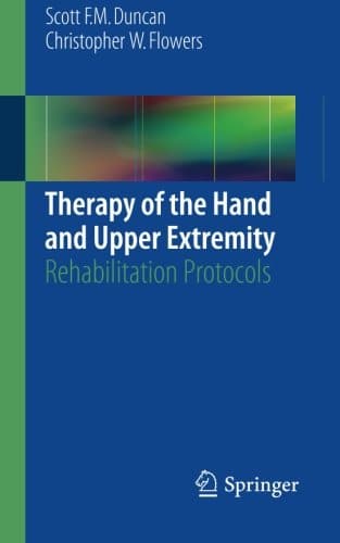 Therapy of the Hand and Upper Extremity Rehabilitation Protocols