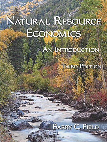 Natural Resource Economics An Introduction 3rd by Barry C Field