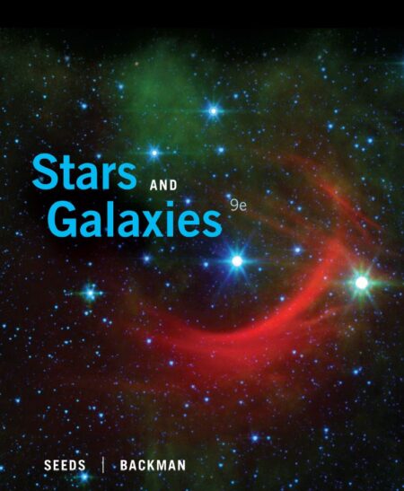 Stars and Galaxies 9th 9E Michael Seeds Dana Backman
