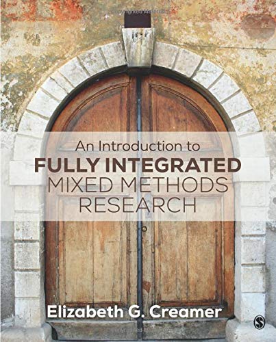 An Introduction to Fully Integrated Mixed Methods Research 8211 1st