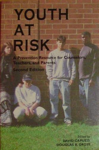 Youth at Risk A Prevention Resource for Counselors Teachers and Parents 8211 6th