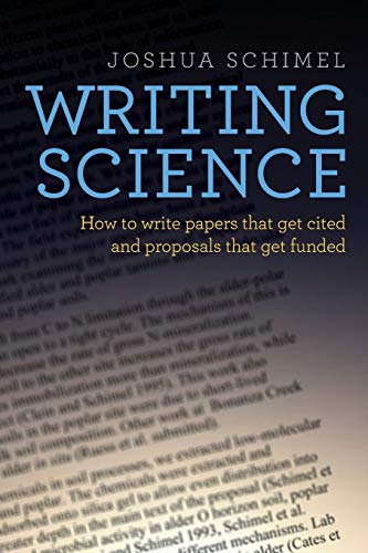 Writing Science How to Write Papers That Get Cited and Proposals That Get Funded 8211 1st