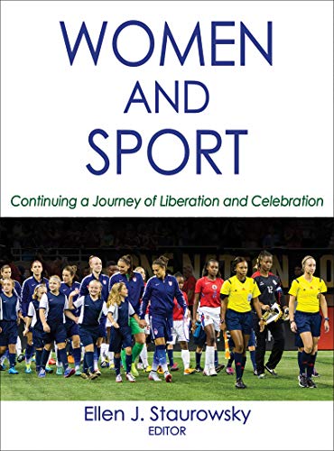 Women and Sport From Liberation to Celebration 1st