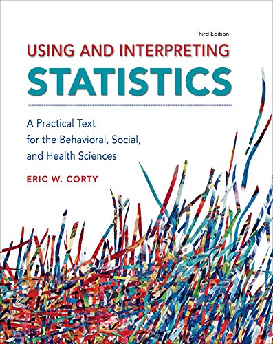 Using And Interpreting Statistics A Practical Text For The Behavioral Social And Health Sciences 8211 3rd