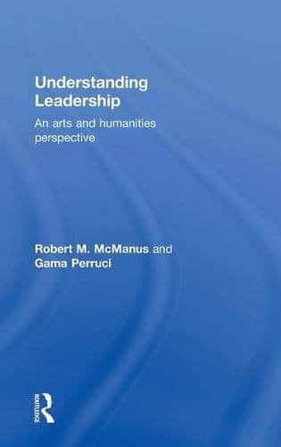 Understanding Leadership An Arts and Humanities Perspective 8211 1st