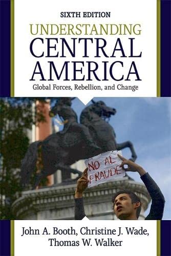 Understanding Central America Global Forces Rebellion and Change 6th