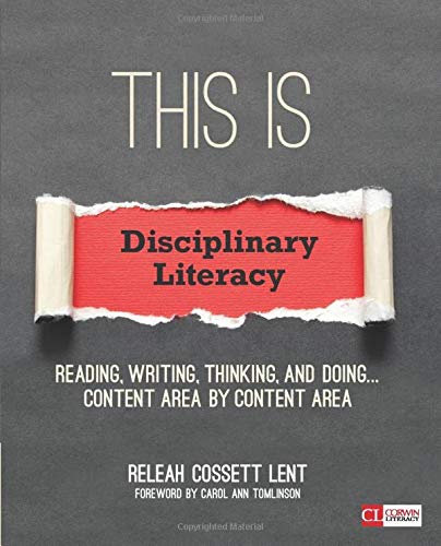 This Is Disciplinary Literacy Reading Writing Thinking and Doing Content Area by Content Area Corwin Literacy 1st